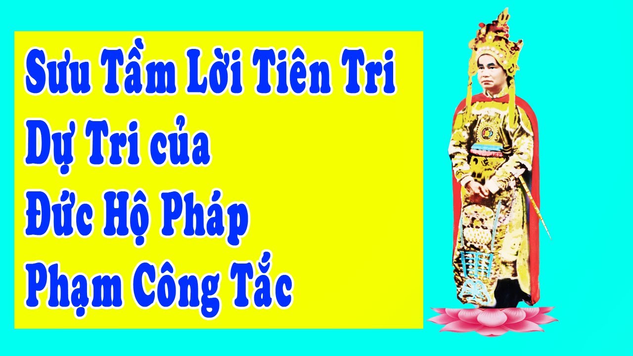 Lời Tiên Tri và Dự Tri của Đức Hộ Pháp Phạm Công Tắc [ Tài Liệu Sưu Tầm ]