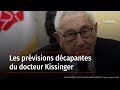 Les prvisions dcapantes du docteur kissinger