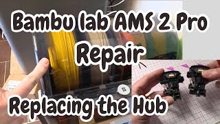 Bambu Lab AMS 2 Pro Repair- Hub Replacement