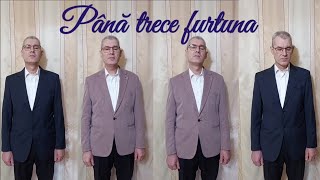 Până trece furtuna.