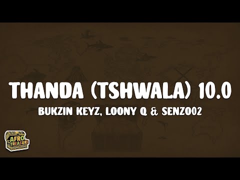 Bukzin Keyz Loony Q Senzo02 Thanda Tshwala 10 0 