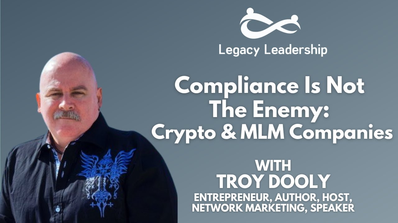 Compliance Is Not The Enemy: Crypto & MLM Companies with Troy Dooly