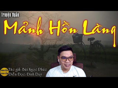 Video CẠN DUYÊN - MẢNH HỒN LÀNG - Hai truyện ngắn đặc sắc của tác giả Bùi Ngọc Phúc - MC Đình Duy diễn đọc - youtube