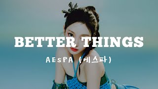 AESPA (에스파) - Better Things Lyrics (Sub Indo) | Lirik Terjemahan Indonesia
