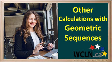 WCLN - Other calculations with geometric sequences