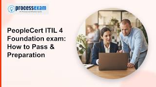 PeopleCert ITIL 4 Foundation exam: How to Pass & Preparation