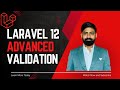 Laravel 12 Advanced Validation Techniques | Custom Request & Rules in Hindi
