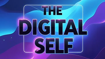 UNDERSTANDING THE SELF: THE DIGITAL SELF