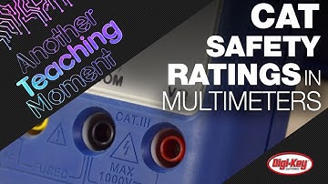 What are CAT (Category) Safety Ratings in Multimeters? - Another Teaching Moment | Digi-Key