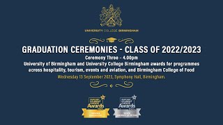 University College Birmingham Graduation - Ceremony Three - 4.00pm, Wednesday 13 September 2023.