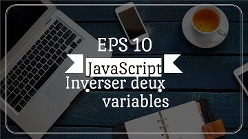 Inverser deux variables JavaScript - JavaScript 10