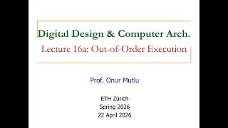 Digital Design and Computer Arch. - L16a: Out-of-Order Execution (Spring 2026)