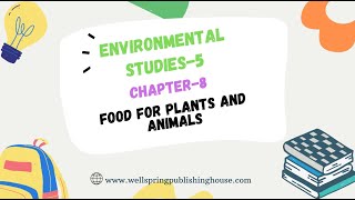 CLASS-5 | EVS | CHAPTER-8 | FOOD FOR PLANTS AND ANIMALS