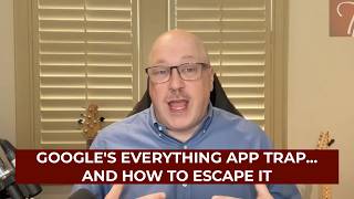 Google's Everything App Trap and How to Escape It 🪤