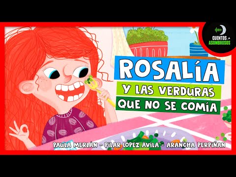 Rosalía y las Verduras Que No Se Comía | Paula Merlan | Cuentos Para Dormir En Español Asombrosos