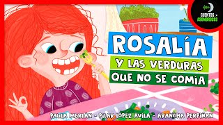 Rosalía y las Verduras Que No Se Comía | Paula Merlan | Cuentos Para Dormir En Español Asombrosos