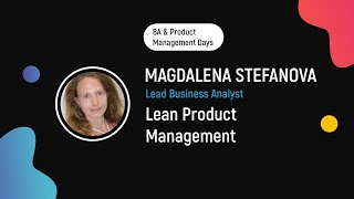Lean Product Management | Magdalena Stefanova at BA and Product Management Days