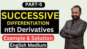 Successive Differentiation |  Calculus | nth Derivative | L-5