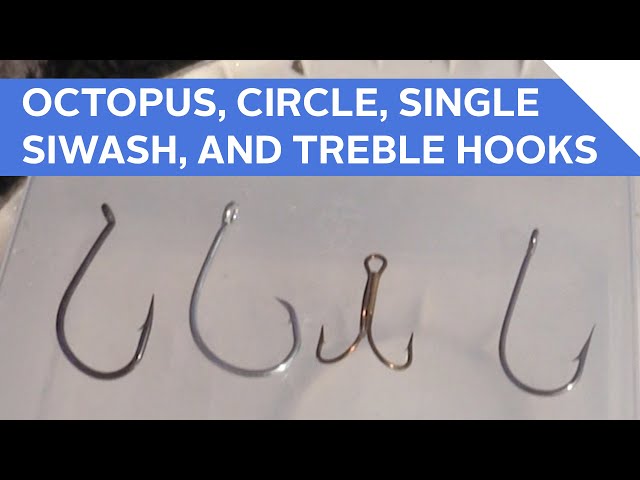 Understanding and using different fishing hooks: octopus, circle, single  siwash, and treble hooks 