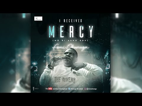 Official Video: I Received Mercy [Mo Ri Aanu Gba] By Femi Okunuga | Intense Worship