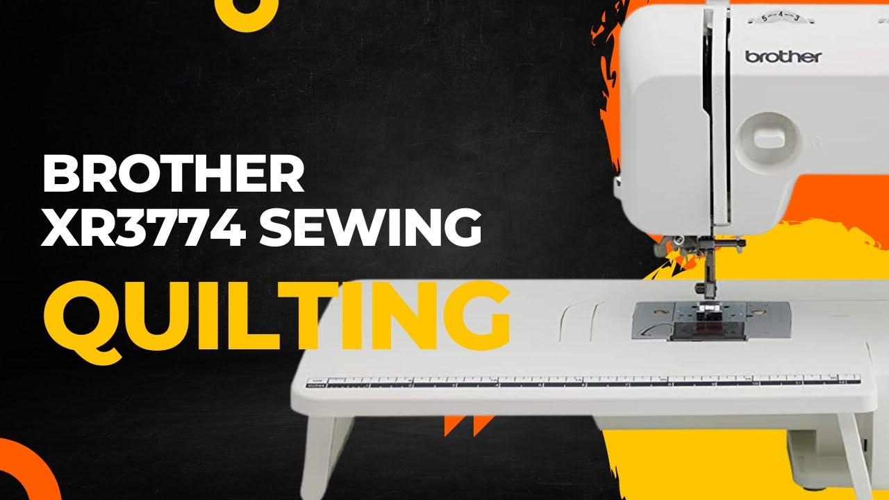 Brother XR3774 Sewing and Quilting Machine Best Choice in 2023 YouTube