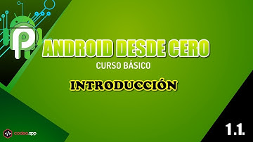 CURSO BÁSICO ANDROID Introducción al Curso 1:1
