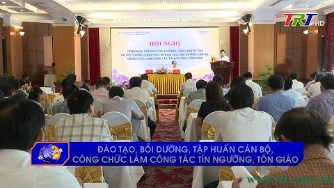 Đào tạo, bồi dưỡng, tập huấn cán bộ, công chức làm công tác tín ngưỡng, tôn giáo.