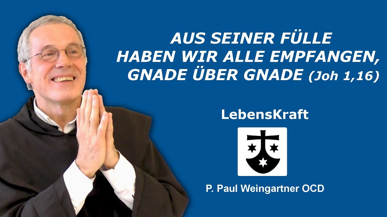  Aus Seiner F lle Haben Wir Alle Empfangen Gnade ber Gnade Impuls
