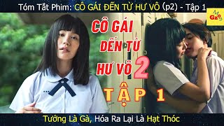 Cái Kết Của Tra Nam | Review Phim CÔ GÁI ĐẾN TỪ HƯ VÔ 2 - Tập 1