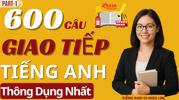 600 Câu Giao Tiếp Tiếng Anh Thông Dụng Nhất [Kèm Hội Thoại] P1 | Tiếng Anh 5S Miss Lin