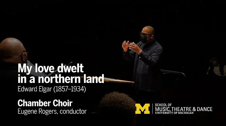"My love dwelt in a northern land" by Edward Elgar...