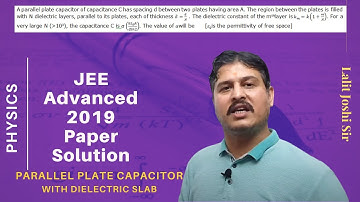 JEE Advanced Paper 2019 | Parallel plate capacitor with dielectric slab | by Lalit Joshi Sir