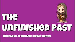 Hildegard of Bingen: Seeing Things
