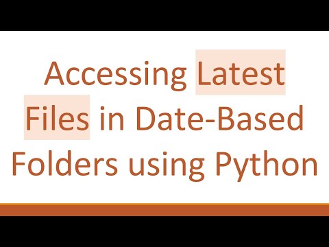 Accessing Latest Files in Date-Based Folders using Python