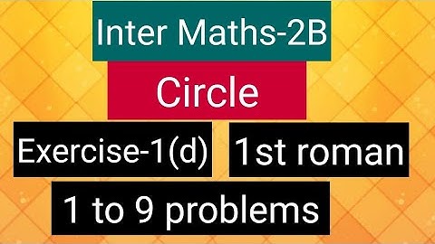 Inter Maths-2B - Circle - Exercise-1(d) - 1st roman- 1 to 9 problems