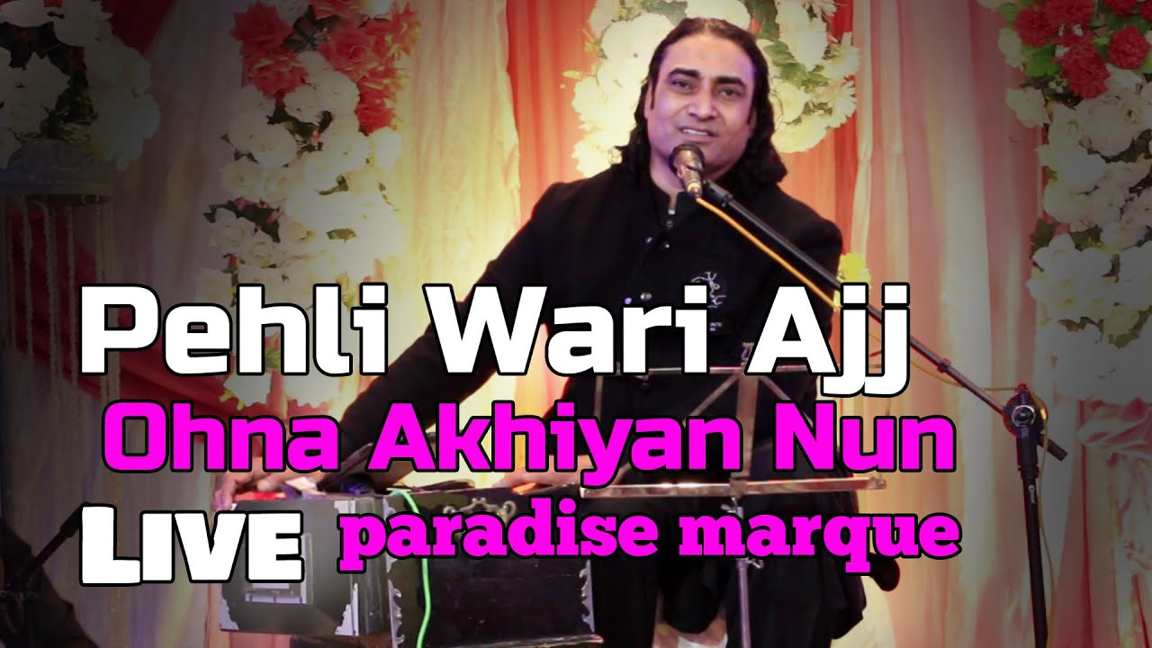 Pehli Wari Aaj Ohna Aankhiyaan Ne Taakyaa – Naseem Ali Siddiqui | Live In Paradise Marque Attock