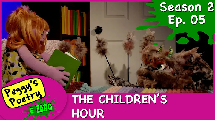 The Children's Hour | Peggy's Poetry & Zarg Season 2, Ep. 5