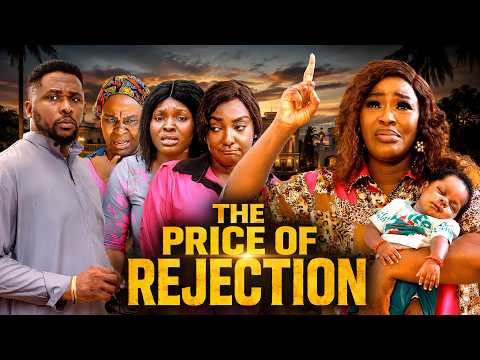 THE PRICE OF REJECTION - ONNY MICHAEL, CHACHA EKE - 2026 Latest Nigerian Full Movies
