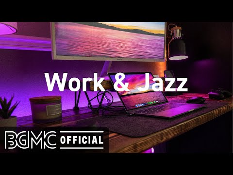 Work & Jazz: Elegant Jazz - Smooth Jazz Music Instrumental for Focus, Concentration