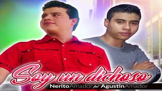 SOY UN DICHOSO -  NERITO AMADOR FEAT AGUSTIN AMADOR chords