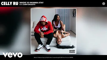 Celly Ru - Where Yo Momma Stay (Audio) ft. ComptonAsstg