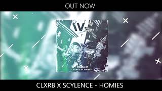CLXRB x Scylence - Homies (Official Audio)