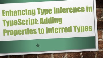 Enhancing Type Inference in TypeScript: Adding Properties to Inferred Types