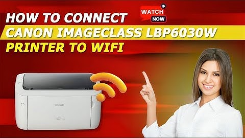 Canon ImageClass LBP6030w Wifi Setup | How To Setup Canon Imageclass LBP6030w Printer To WiFi ?