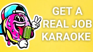 GET A REAL JOB KARAOKE  MOREJSTU