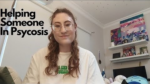 Hoe je iemand in een psychose kunt helpen