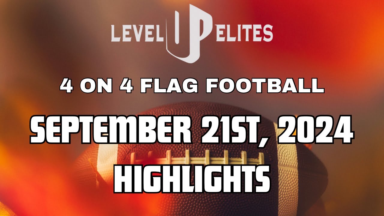Level Up 4 on 4 Flag Football League | Sept. 21st, 2024 | RECAP