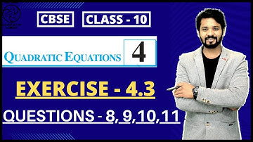 Class 10 Maths | Chapter 4 | Quadratic Equation | Exercise 4.3 | Questions 8, 9, 10, 11 | NCERT CBSE