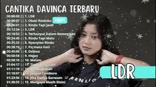 LDR, Obati Rinduku, Cantika Davinca Full Album Terbaru 2024