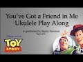 You’ve Got a Friend In Me Ukulele Play Along